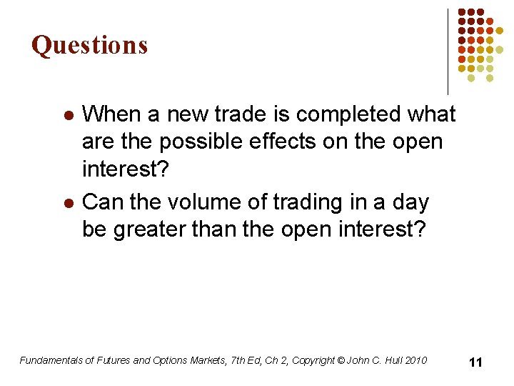 Questions l l When a new trade is completed what are the possible effects