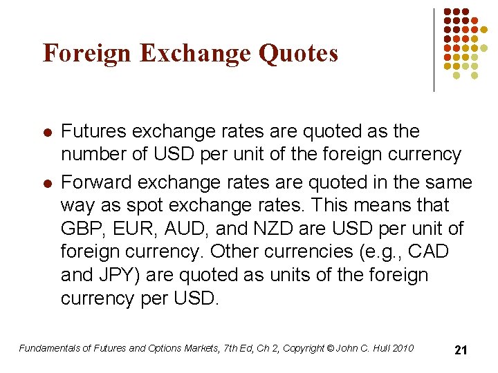 Foreign Exchange Quotes l l Futures exchange rates are quoted as the number of