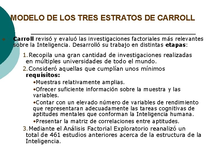 MODELO DE LOS TRES ESTRATOS DE CARROLL v Carroll revisó y evaluó las investigaciones MODELO DE LOS TRES ESTRATOS DE CARROLL v Carroll revisó y evaluó las investigaciones