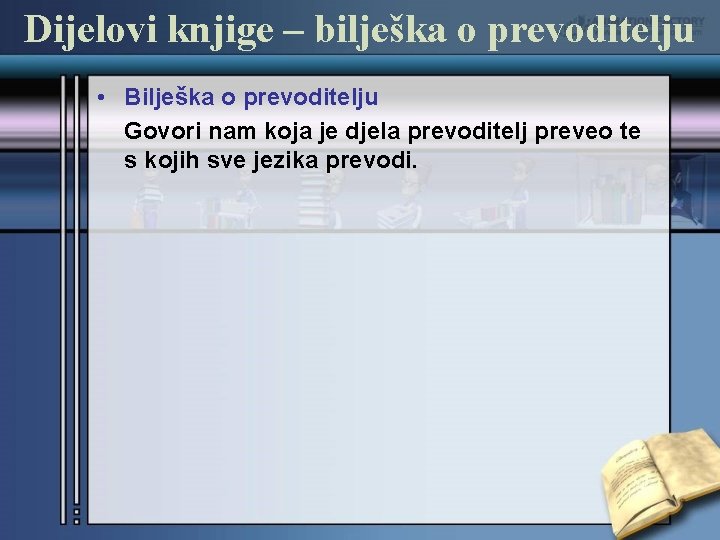 Dijelovi knjige – bilješka o prevoditelju • Bilješka o prevoditelju Govori nam koja je