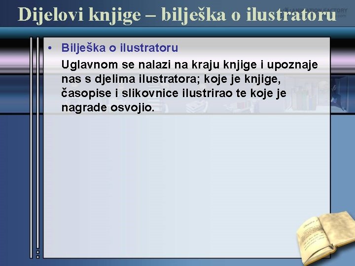 Dijelovi knjige – bilješka o ilustratoru • Bilješka o ilustratoru Uglavnom se nalazi na