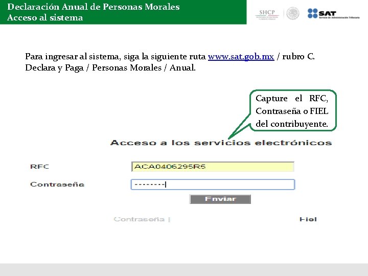 Declaración Anual de Personas Morales Acceso al sistema Para ingresar al sistema, siga la