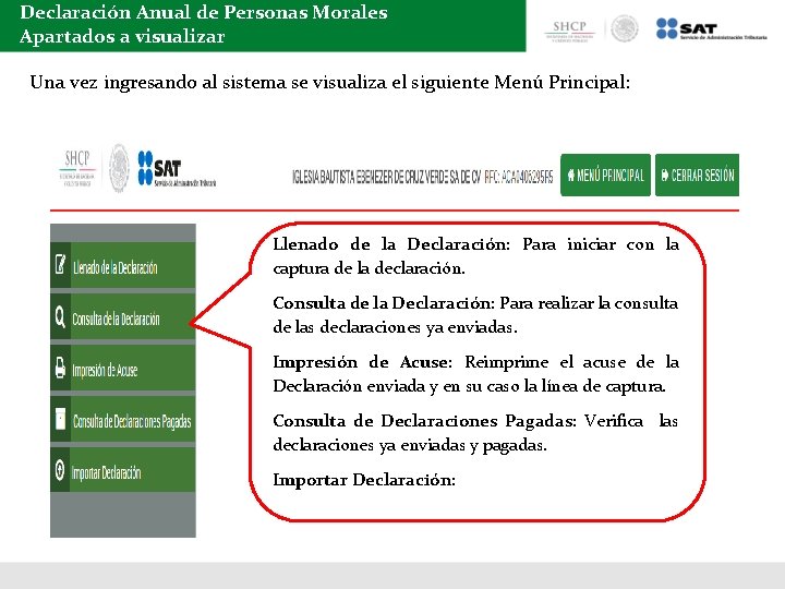 Declaración Anual de Personas Morales Apartados a visualizar Una vez ingresando al sistema se