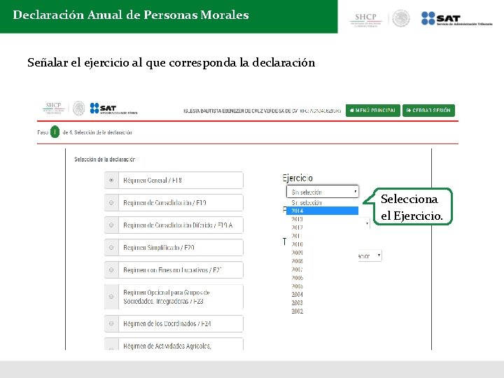 Declaración Anual de Personas Morales Señalar el ejercicio al que corresponda la declaración Selecciona