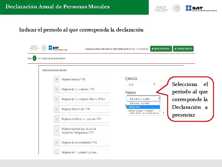 Declaración Anual de Personas Morales Indicar el periodo al que corresponda la declaración Selecciona