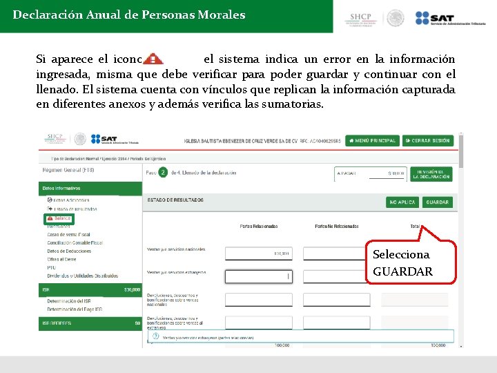 Declaración Anual de Personas Morales Si aparece el icono el sistema indica un error