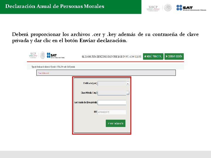 Declaración Anual de Personas Morales Deberá proporcionar los archivos . cer y . key