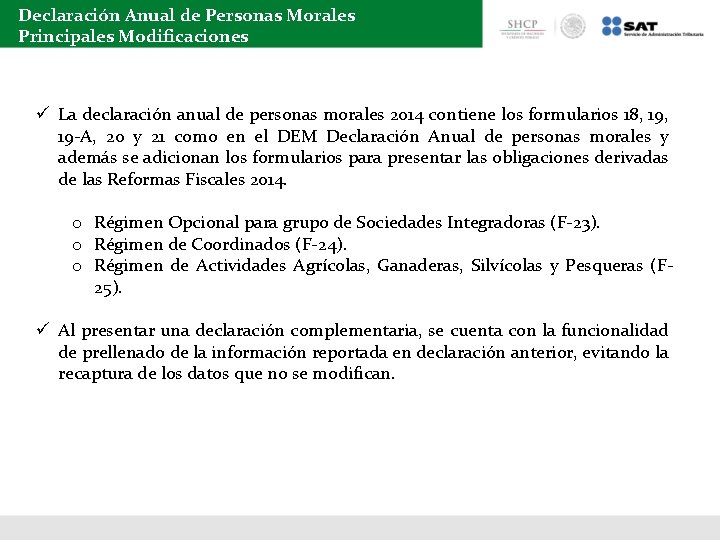 Declaración Anual de Personas Morales Principales Modificaciones ü La declaración anual de personas morales