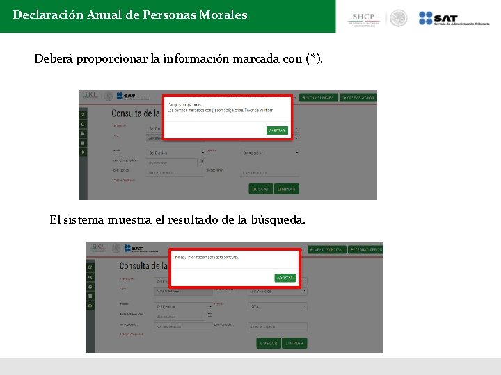 Declaración Anual de Personas Morales Deberá proporcionar la información marcada con (*). El sistema