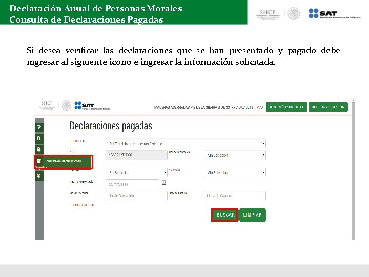 Declaración Anual de Personas Morales Consulta de Declaraciones Pagadas Si desea verificar las declaraciones