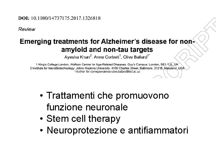  • Trattamenti che promuovono funzione neuronale • Stem cell therapy • Neuroprotezione e