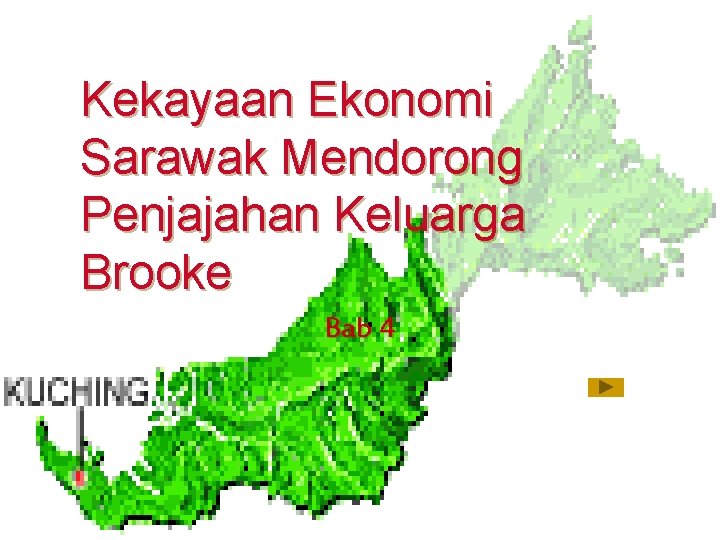 Kekayaan Ekonomi Sarawak Mendorong Penjajahan Keluarga Brooke Bab 4 