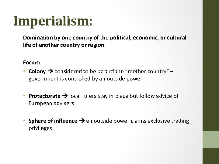 Imperialism: Domination by one country of the political, economic, or cultural life of another