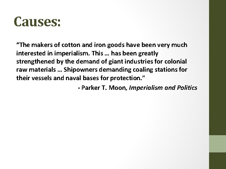 Causes: “The makers of cotton and iron goods have been very much interested in Causes: “The makers of cotton and iron goods have been very much interested in