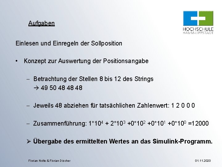 Aufgaben Einlesen und Einregeln der Sollposition • Konzept zur Auswertung der Positionsangabe - Betrachtung