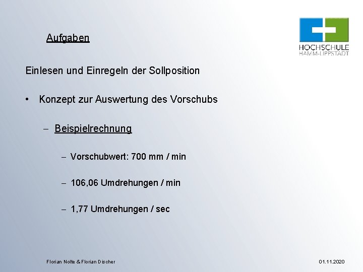 Aufgaben Einlesen und Einregeln der Sollposition • Konzept zur Auswertung des Vorschubs - Beispielrechnung