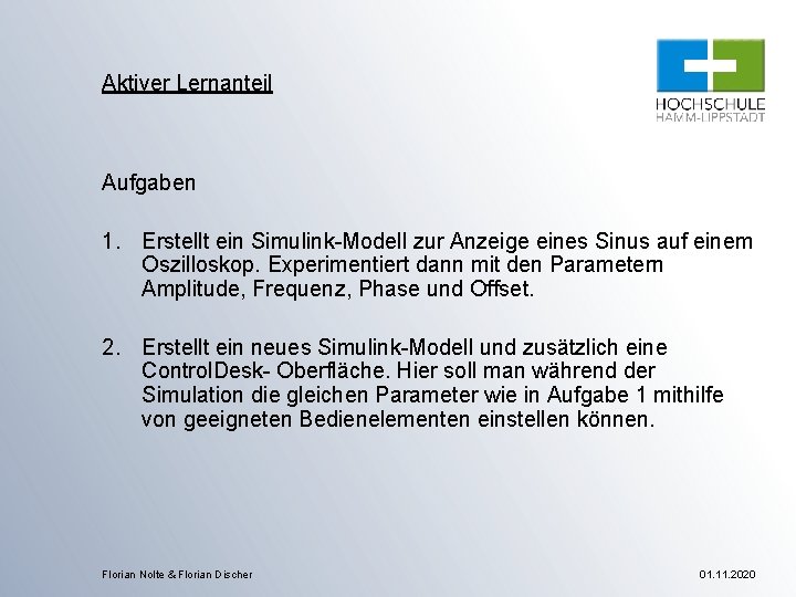 Aktiver Lernanteil Aufgaben 1. Erstellt ein Simulink-Modell zur Anzeige eines Sinus auf einem Oszilloskop.