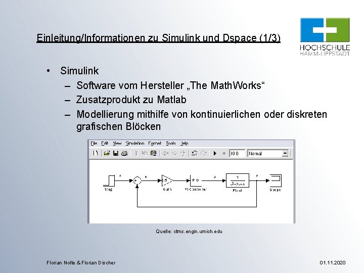 Einleitung/Informationen zu Simulink und Dspace (1/3) • Simulink – Software vom Hersteller „The Math.