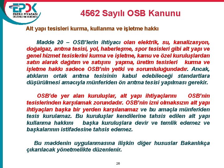 4562 Sayılı OSB Kanunu Alt yapı tesisleri kurma, kullanma ve işletme hakkı Madde 20