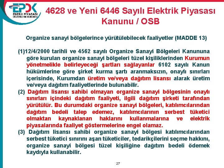 4628 ve Yeni 6446 Sayılı Elektrik Piyasası Kanunu / OSB Organize sanayi bölgelerince yürütülebilecek