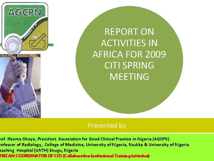 REPORT ON ACTIVITIES IN AFRICA FOR 2009 CITI SPRING MEETING Presented by rof. Ifeoma