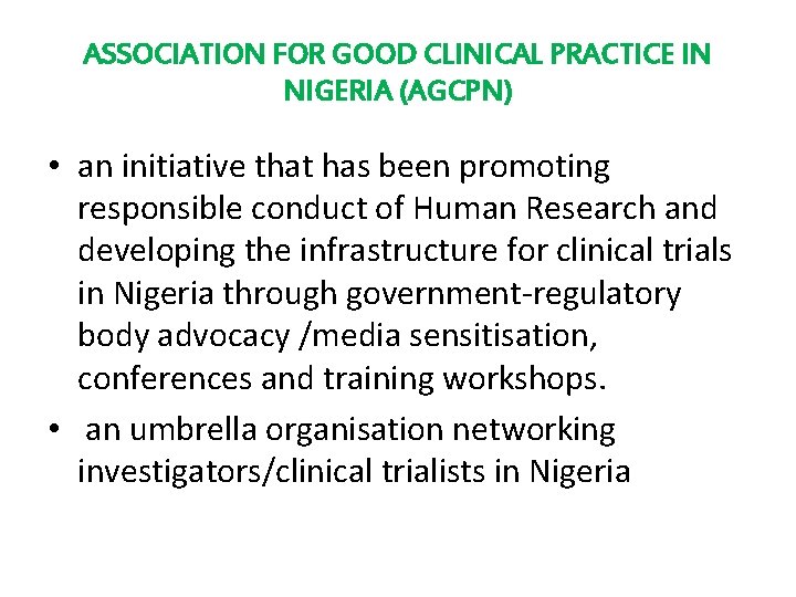 ASSOCIATION FOR GOOD CLINICAL PRACTICE IN NIGERIA (AGCPN) • an initiative that has been