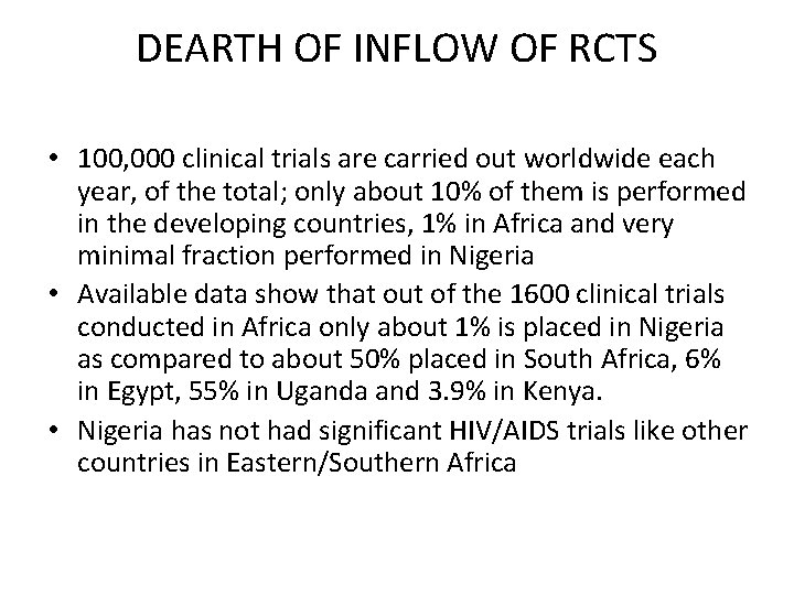 DEARTH OF INFLOW OF RCTS • 100, 000 clinical trials are carried out worldwide
