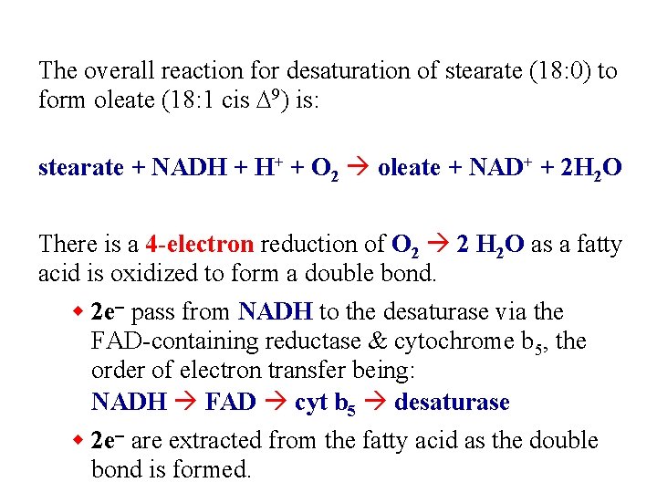 The overall reaction for desaturation of stearate (18: 0) to form oleate (18: 1