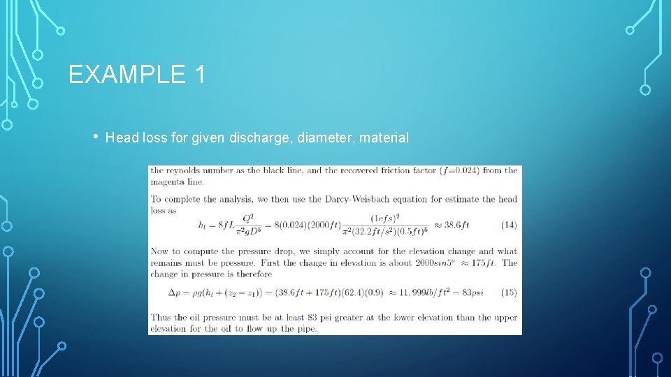 EXAMPLE 1 • Head loss for given discharge, diameter, material 