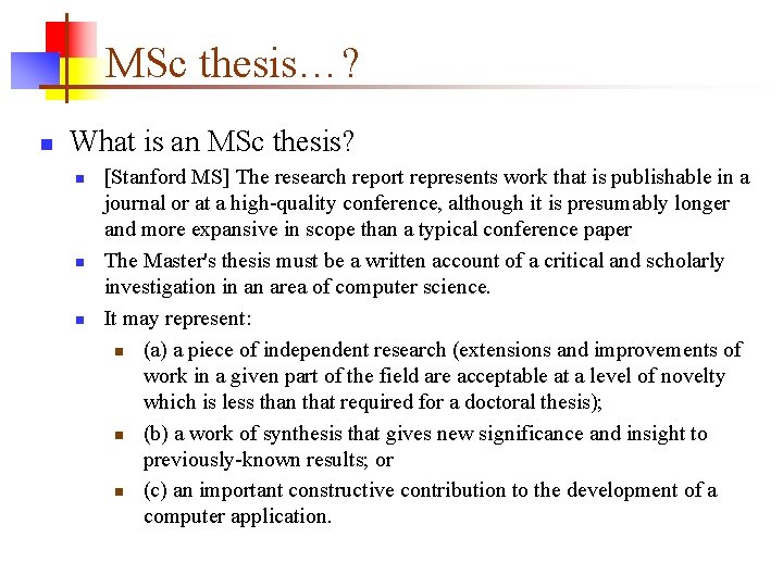 MSc thesis…? n What is an MSc thesis? n n n [Stanford MS] The