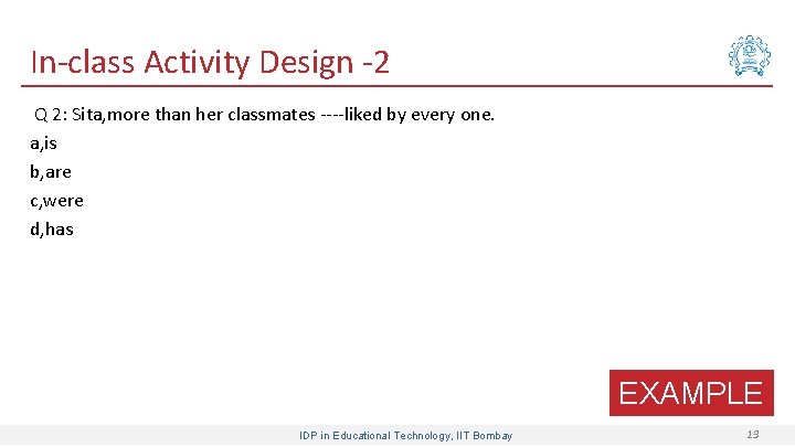 In-class Activity Design -2 Q 2: Sita, more than her classmates ----liked by every