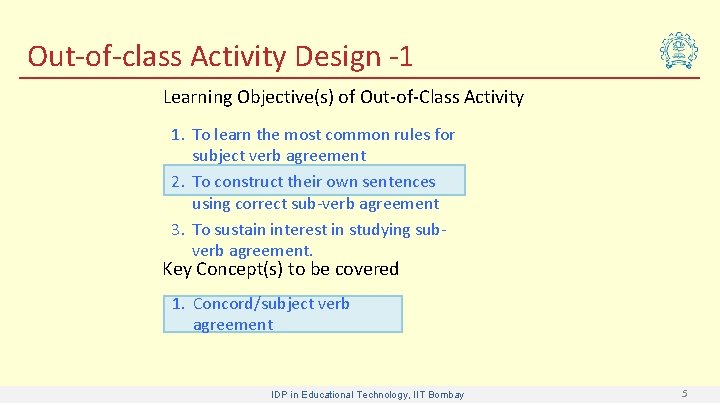 Out-of-class Activity Design -1 Learning Objective(s) of Out-of-Class Activity 1. To learn the most