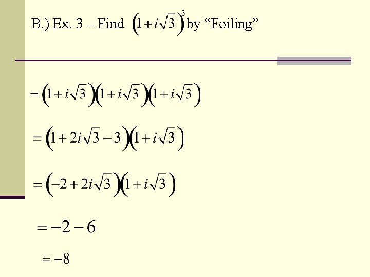 B. ) Ex. 3 – Find by “Foiling” 