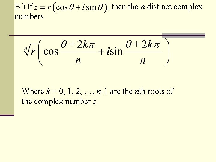 B. ) If numbers , then the n distinct complex Where k = 0,