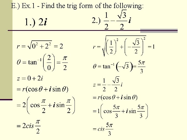 E. ) Ex. 1 - Find the trig form of the following: 