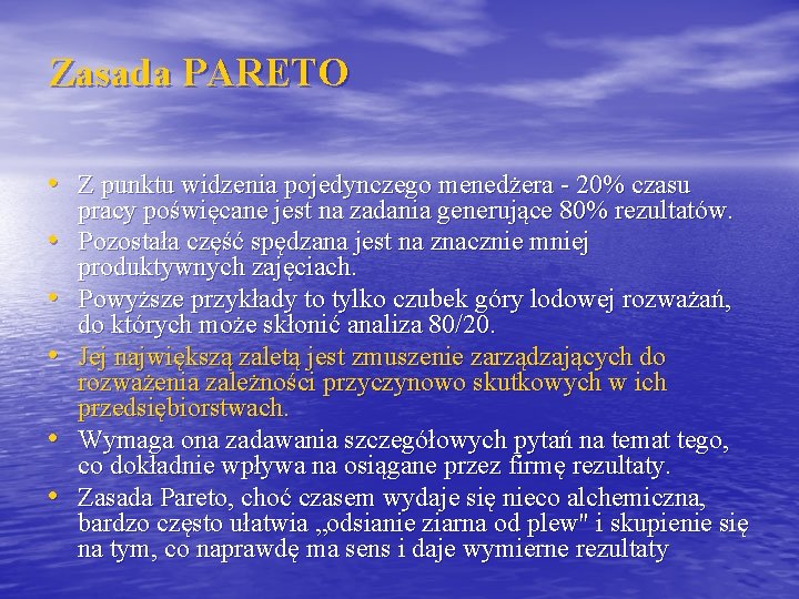 Zasada PARETO • Z punktu widzenia pojedynczego menedżera - 20% czasu • • •