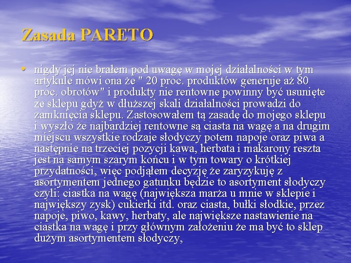 Zasada PARETO • nigdy jej nie brałem pod uwagę w mojej działalności w tym