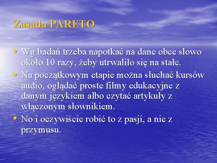 Zasada PARETO • Wg badań trzeba napotkać na dane obce słowo • • około