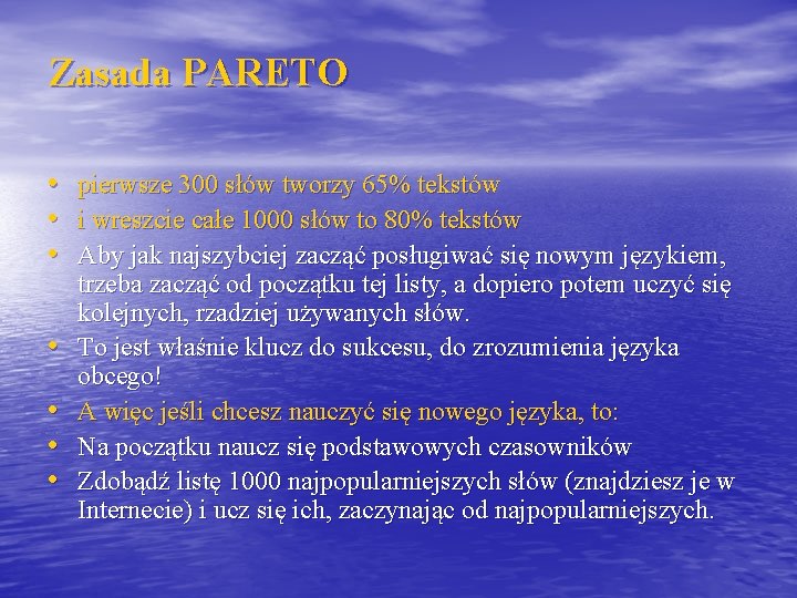 Zasada PARETO • pierwsze 300 słów tworzy 65% tekstów • i wreszcie całe 1000