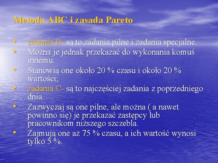 Metoda ABC i zasada Pareto • • • zadania B- są to zadania pilne