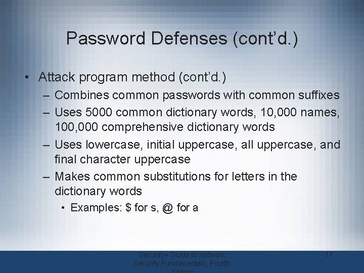 Password Defenses (cont’d. ) • Attack program method (cont’d. ) – Combines common passwords