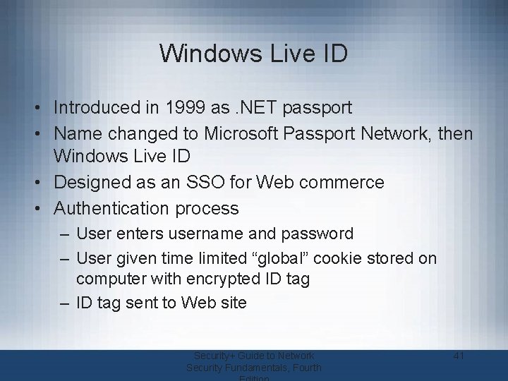 Windows Live ID • Introduced in 1999 as. NET passport • Name changed to