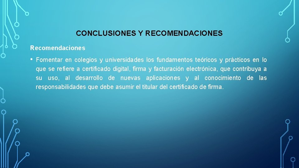 CONCLUSIONES Y RECOMENDACIONES Recomendaciones • Fomentar en colegios y universidades los fundamentos teóricos y CONCLUSIONES Y RECOMENDACIONES Recomendaciones • Fomentar en colegios y universidades los fundamentos teóricos y