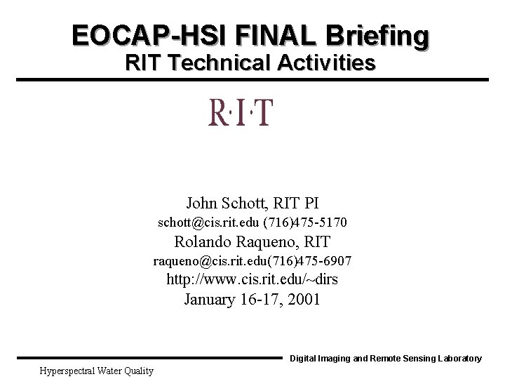 EOCAP-HSI FINAL Briefing RIT Technical Activities John Schott, RIT PI schott@cis. rit. edu (716)475