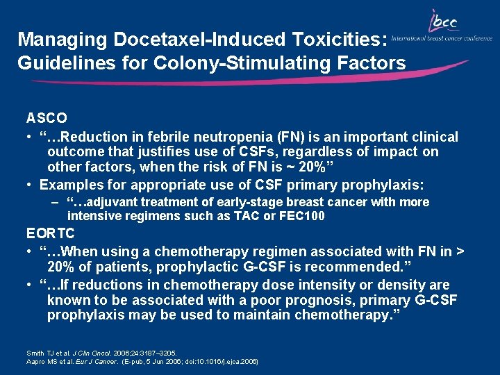 Managing Docetaxel-Induced Toxicities: Guidelines for Colony-Stimulating Factors ASCO • “…Reduction in febrile neutropenia (FN)