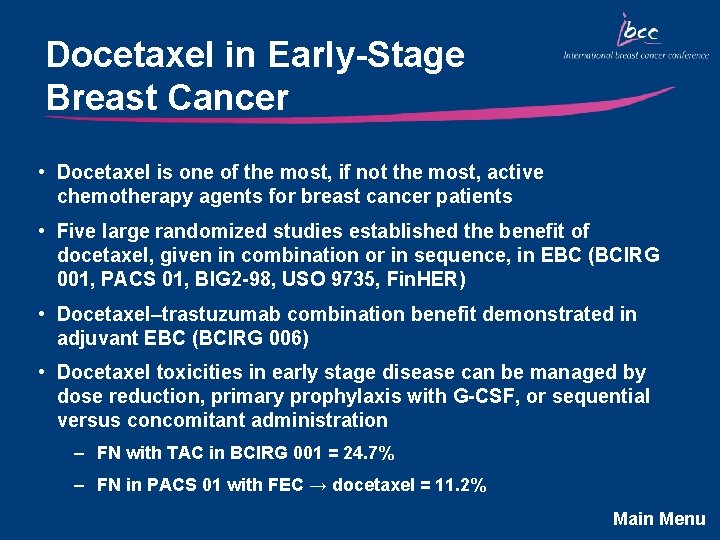 Docetaxel in Early-Stage Breast Cancer • Docetaxel is one of the most, if not