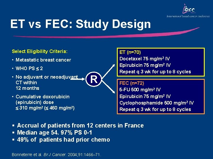 ET vs FEC: Study Design Select Eligibility Criteria: • Metastatic breast cancer • WHO