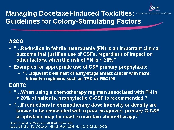 Managing Docetaxel-Induced Toxicities: Guidelines for Colony-Stimulating Factors ASCO • “…Reduction in febrile neutropenia (FN)