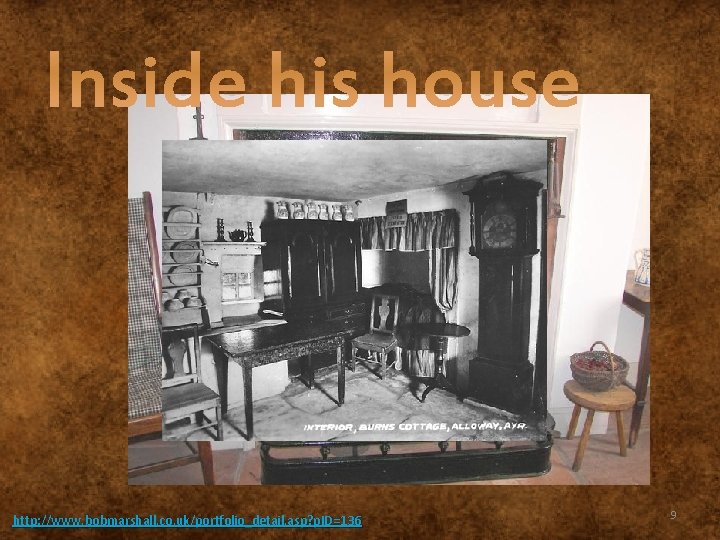 Inside his house http: //www. bobmarshall. co. uk/portfolio_detail. asp? p. ID=136 9 