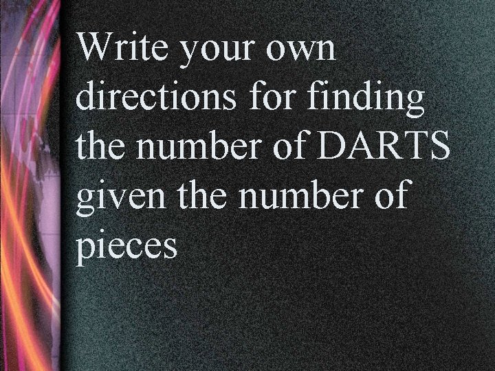 Write your own directions for finding the number of DARTS given the number of